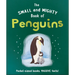 The Small and Mighty Book of Penguins: Pocket-Sized Books, Massive Facts!
