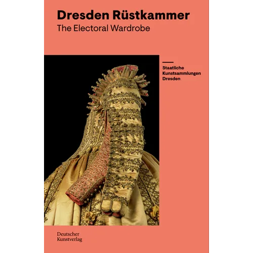 The Electoral Wardrobe: Guide to the Dresden R?tkammer