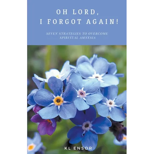Oh Lord I Forgot Again!