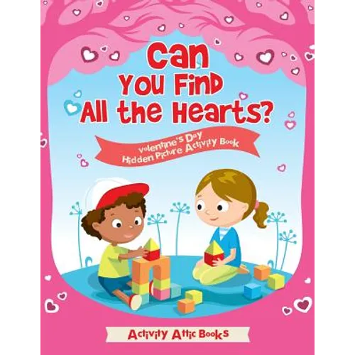 Can You Find All the Hearts? Valentine's Day Hidden Picture Activity Book