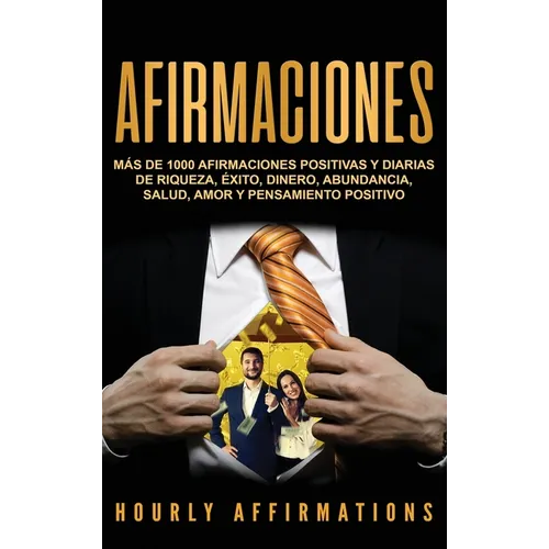 Afirmaciones: Más de 1000 afirmaciones positivas y diarias de riqueza, éxito, dinero, abundancia, salud, amor y pensamiento positivo