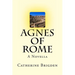 Agnes of Rome: A Novella