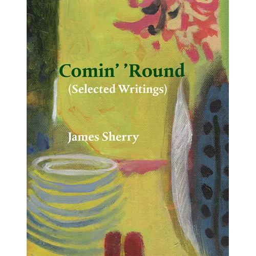 Comin' 'Round: (Selected Writings)
