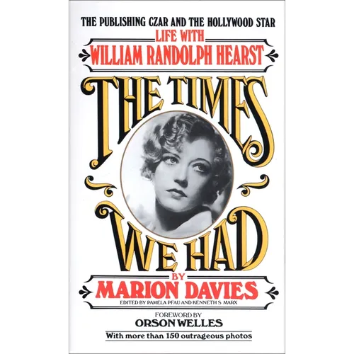 Times We Had: Life with William Randolph Hearst
