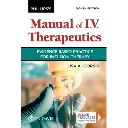 Phillips's Manual of I.V. Therapeutics: Evidence-Based Practice for Infusion Therapy