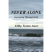 Never Alone: Journeying Through Grief