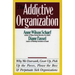 The Addictive Organization: Why We Overwork, Cover Up, Pick Up the Pieces, Please the Boss, and Perpetuate S