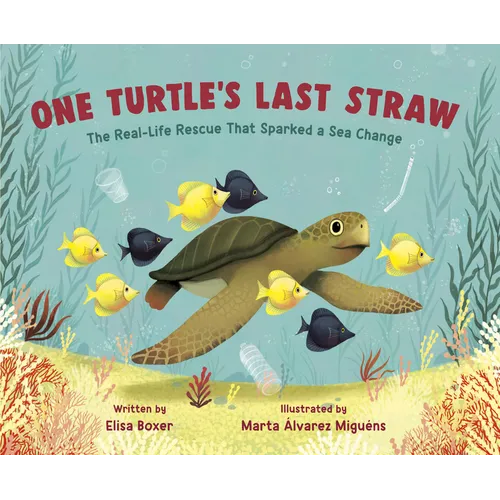 One Turtle's Last Straw: The Real-Life Rescue That Sparked a Sea Change