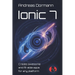 Ionic 7: Create awesome and AI-able apps for any platform