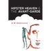 Hipster Heaven & The Avant-Garde