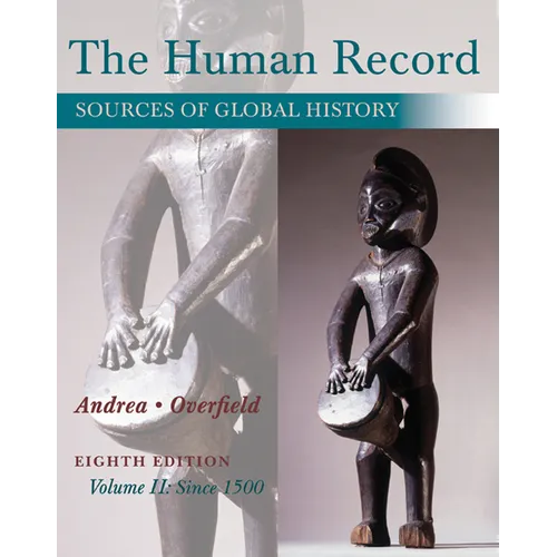 The Human Record: Sources of Global History, Volume II: Since 1500