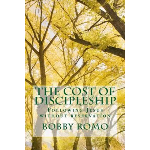 The Cost Of Discipleship: Following Jesus without reservation