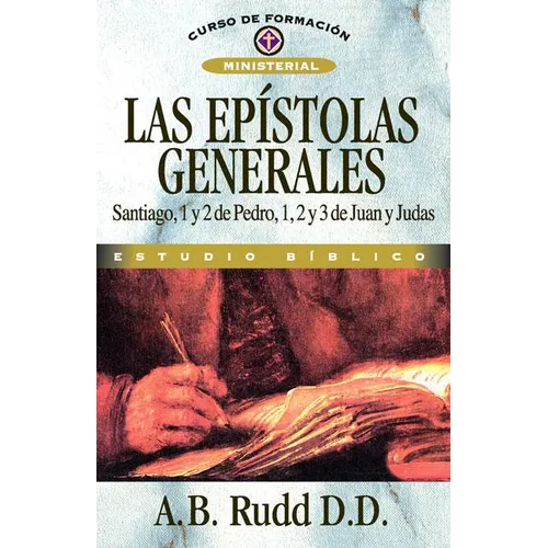 Los Las Ep��stolas Generales: Santiago, 1 Y 2 de Pedro, 1, 2 Y 3 de Juan Y Judas