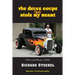 The Deuce Coupe That Stole My Heart: a memoir about building a hot rod