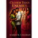 Closer Than Enemies