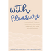 With Pleasure: Managing Trauma Triggers for More Vibrant Sex and Relationships