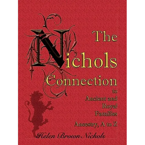 The Nichols Connection to Ancient and Royal Families, Ancestry A to Z