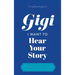 Gigi, I Want to Hear Your Story: A Mother's Guided Journal To Share Her Life & Her Love