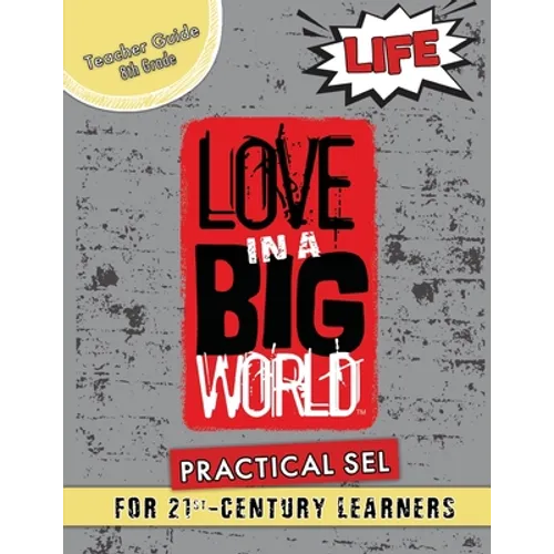 Love In A Big World: Teacher Guide 8th Grade - Life Series
