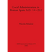 Local Administration in Roman Spain A.D. 14-212