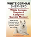 White German Shepherd. White German Shepherd Complete Owners Manual. White German Shepherd book for care, costs, feeding, grooming, health and trainin