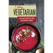 Eating Vegetarian: Easy & Tasty Recipes for Living and Eating Well Everyday
