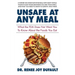 Unsafe at Any Meal: What the FDA Does Not Want You to Know about the Foods You Eat