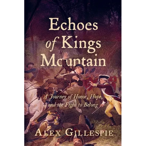 Echoes of Kings Mountain: A Journey of Honor, Hope, and the Fight to Belong