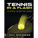 Tennis in a Flash: 10 Steps to Better Tennis