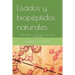 Lisados y biopéptidos naturales: Bases científicas y aplicaciones clinicas. Vision actualizada