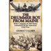 The Drummer Boy from Maine: With Company H, 8th Maine Volunteers in the American Civil War