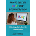 How to sell on eBay for beginners 2024: Unlocking eBay's secret for novice sellers