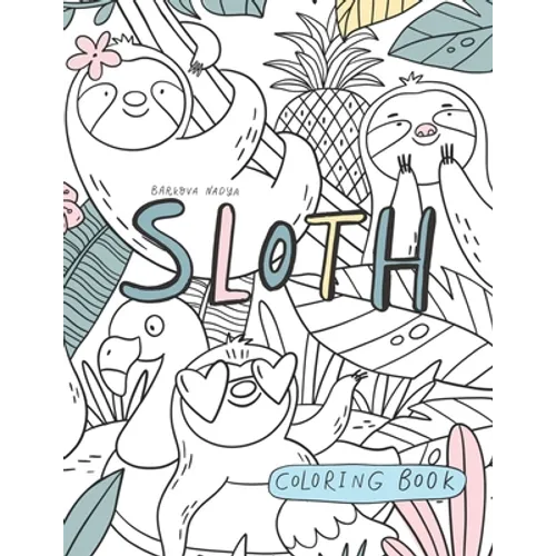 Sloth Coloring Book.: Relaxation coloring Book, Cute Sloth Activity