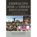Embracing Risk in Urban Education: Curiosity, Creativity, and Courage in the Era of No Excuses and Relay Race Reform