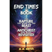End Times Book: The Rapture, The Mark of the Beast, The Antichrist and more Revisited!