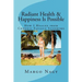 Radiant Health & Happiness Is Possible: How I Healed from Chronic Fatigue Syndrome