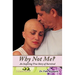 Why Not Me?: An Inspiring True Story of Survival