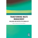 Transforming Waste Management: Challenges and Success of an Indian City