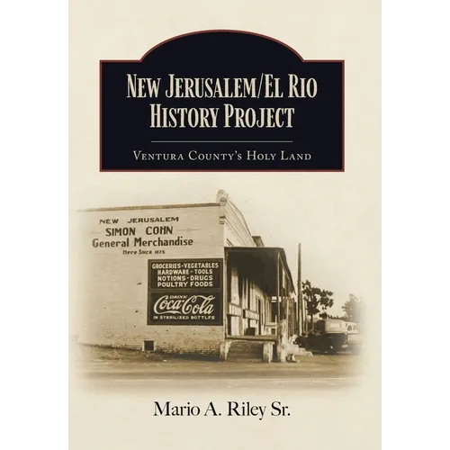 New Jerusalem/El Rio History Project: Ventura County's Holy Land
