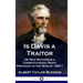 Is Davis a Traitor: ...Or Was the Secession of the Confederate States a Constitutional Right Previous to the Civil War of 1861?