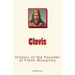 Clovis: History of the Founder of Frank Monarchy