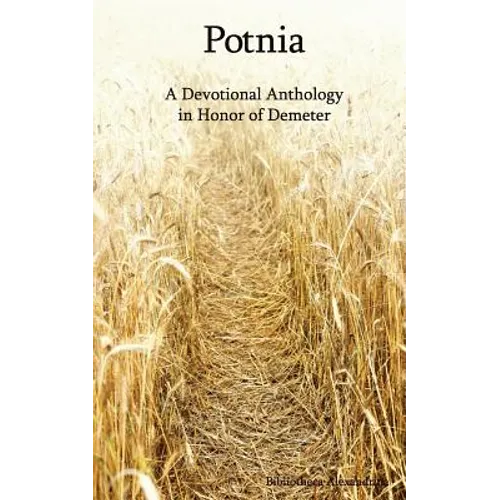 Potnia: A Devotional Anthology in Honor of Demeter