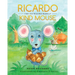 Ricardo The Extraordinarily Kind Mouse