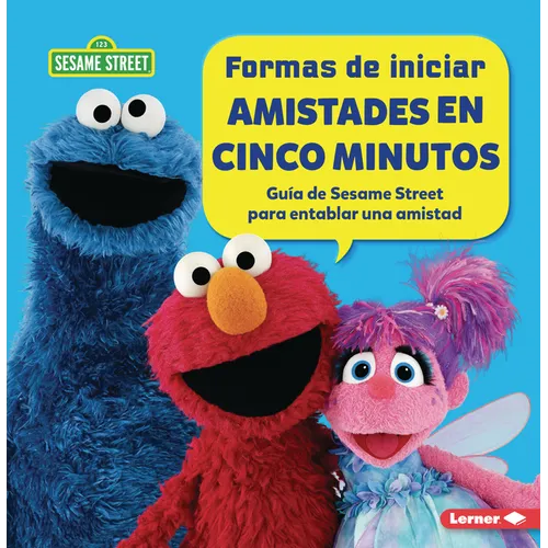 Formas de Iniciar Amistades En Cinco Minutos (Five-Minute Friendship Starters): Guía de Sesame Street (R) Para Entablar Una Amistad (a Sesame Street (