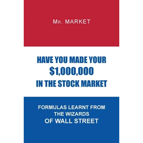Have You Made Your $1,000,000 in the Stock Market: Formulas Learnt from the Wizards of Wall Street