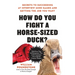 How Do You Fight a Horse-Sized Duck?: Secrets to Succeeding at Interview Mind Games and Getting the Job You Want