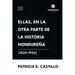 Ellas, en la otra parte de la historia hondureña (1824-1956)