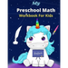 My Preschool Math Workbook for kids: Kindergarten Math Workbook for kids Age 4-6, Trace and Count Numbers, Matching Activity, Addition and Subtraction
