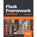 Flask Framework Cookbook, Second Edition