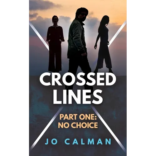 Crossed Lines Part One: No Choice